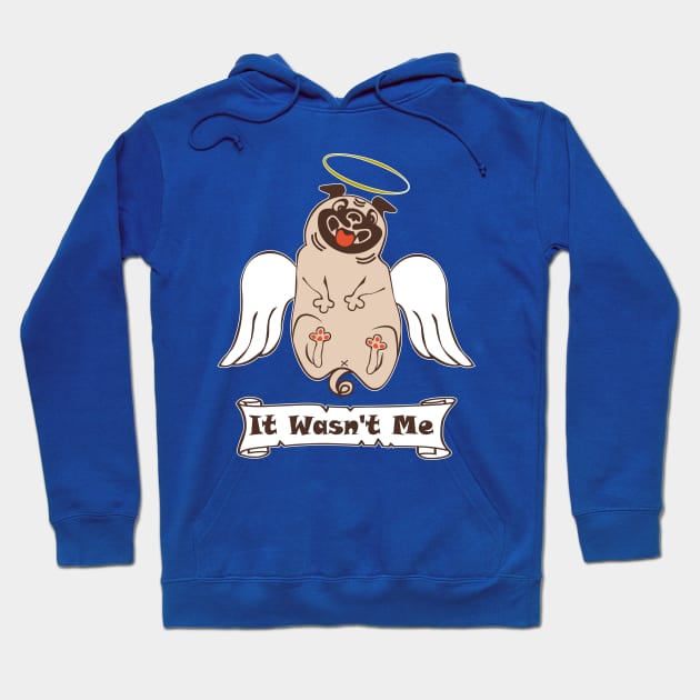 Funny quote It Wasn't Me angel fat pug Hoodie by Cute-Design